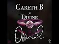 Gareth b ft divine  official official audio