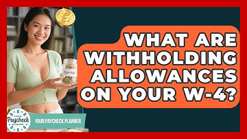 What Are Withholding Allowances On Your W-4? - Your Paycheck Planner