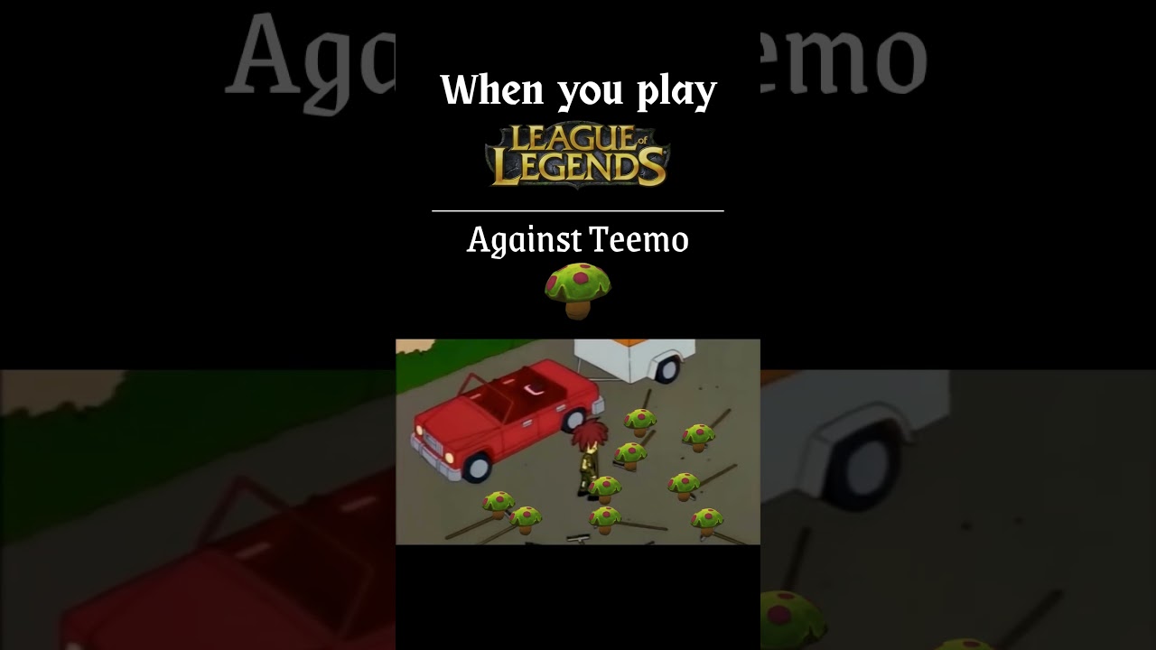 When you play against #teemo in #leagueoflegends