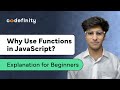 Why Use Functions in JavaScript? Simple Explanation for Beginners