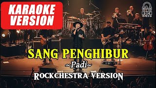 Karaoke Sang Penghibur  Padi  Rockchestra Version