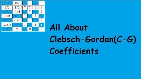 all about Clebsch-Gordan(C-G) coefficients
