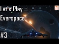 Everspace - I Got Mines - Let's Play Entry 3/5