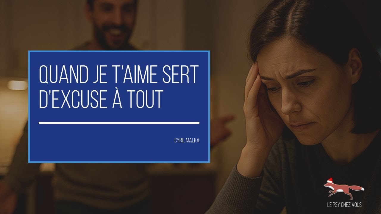 Quand Je t’aime sert d’excuse à tout