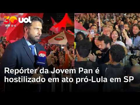 Repórter da Jovem Pan é hostilizado em ato pró-Lula em São Paulo