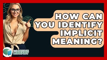 How Can You Identify Implicit Meaning? - The Language Library
