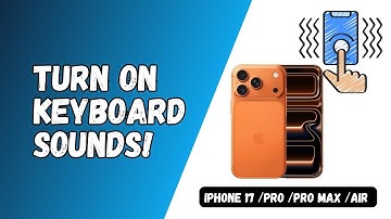 Enable Keyboard Sound on iPhone 17 – Step-by-Step Tutorial!