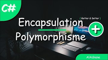 18 - Encapsulation (Avancé)  + Polymorphisme en POO Langage C# Darija | شرح شامل لمفهوم