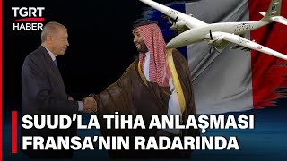 Türkiye - Suudi Arabistan İş Birliği Fransız Basınında Ti̇ha İhracatına Dikkat Çektiler Tgrt Haber