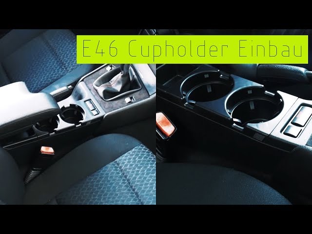 E46 Cupholder Einbau