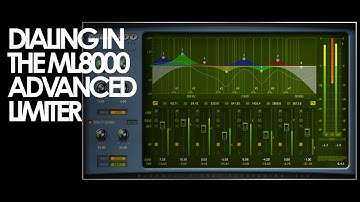 Dialing in the ML8000 Advanced Limiter