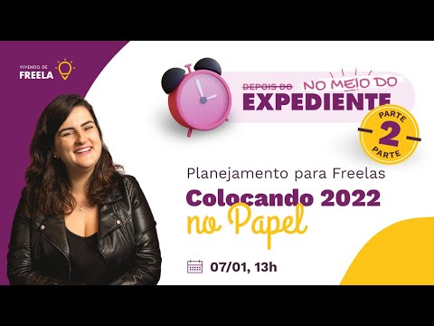 Planejamento para Freelas: colocando 2022 no papel - Parte 2