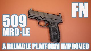 FN 509 MR-LE...A RELIABLE PLATFORM HAS BEEN IMPROVED!