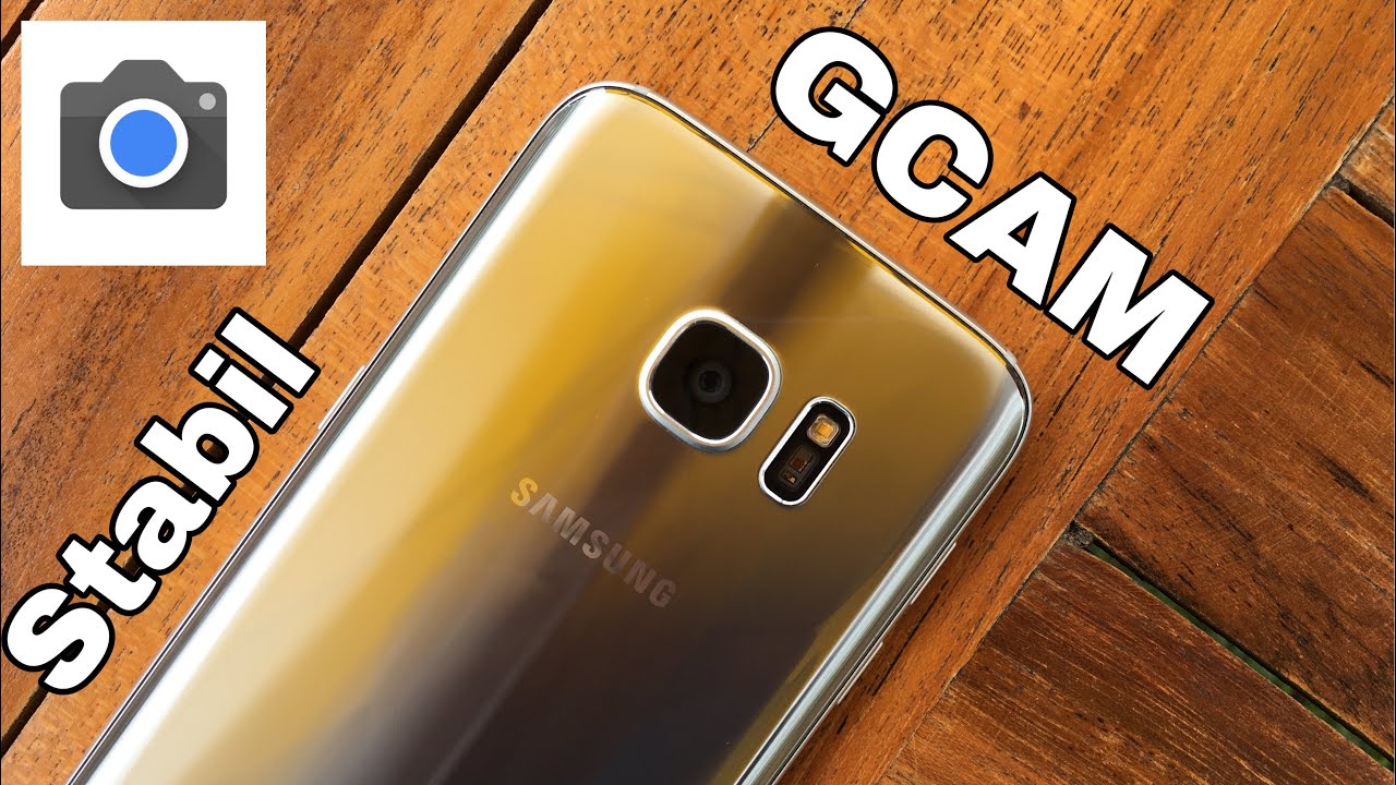 Samsung Galaxy S7 GOOGLE KAMERA, cara upgrade kamera agar hasil lebih