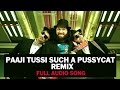 Paaji Tussi Such A Pussycat (DJ Notorious) | Audio Song | Happy Ending | Saif Ali Khan