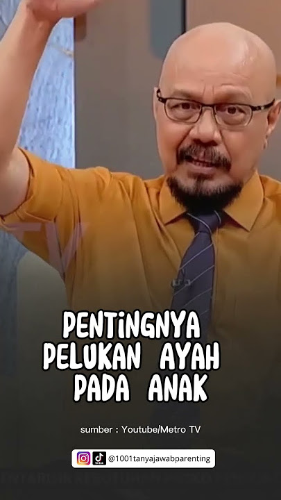 PENTINGNYA PELUKAN AYAH BAGI ANAK #parenting #tipsparenting #ayah