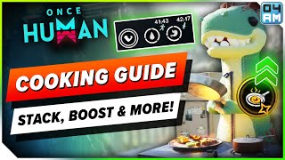 Once Human ULTIMATE Cooking Guide - Stack & Boost Food Bonuses, Best Farms & More!