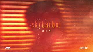 Watch Skyharbor Dim video