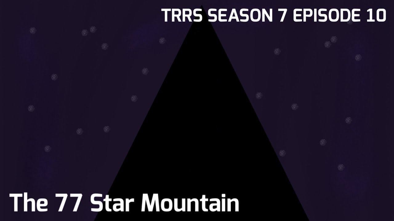 “The 77 Star Mountain” - TRRS S7E10 - YouTube