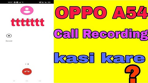 OPPO A54 me Call Recording Kaise Kare 😀