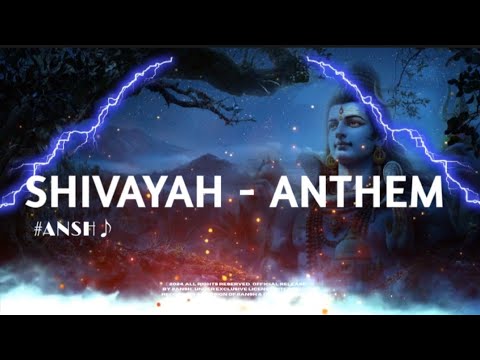 SHIVAYAH - ANTHEM