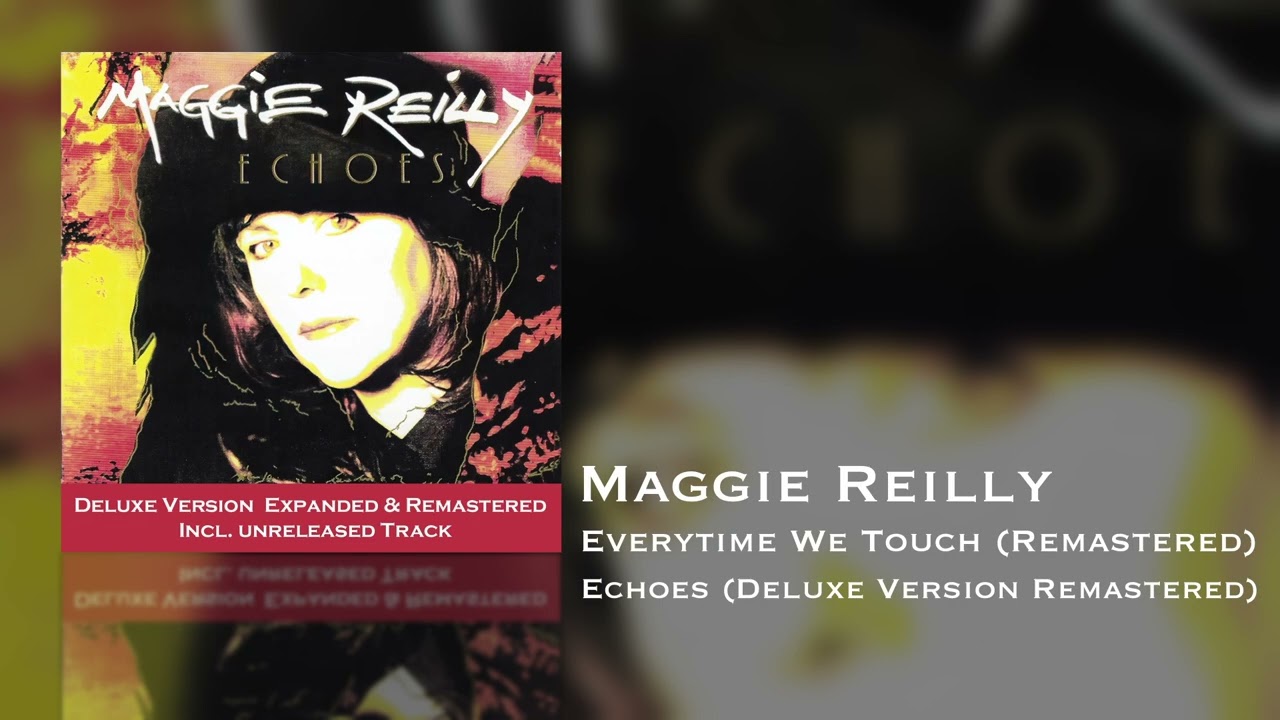 Maggie Reilly   Everytime We Touch Remastered Echoes Deluxe Version Remastered