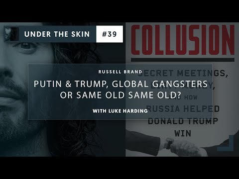 Putin & Trump, Global Gangsters Or Same Old Same Old? | Under The Skin