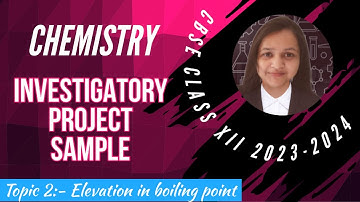 Chemistry class XII “INVESTIGATORY PROJECT CHEMISTRY” CBSE 2023-24 | 2- Elevation in boiling point