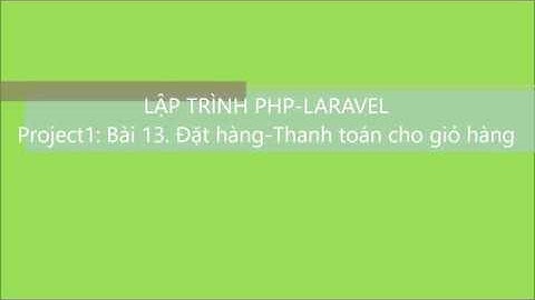 PHP: Project 1: Bài 13. Đặt hàng-Thanh toán cho giỏ hàng1 | V1Study.com