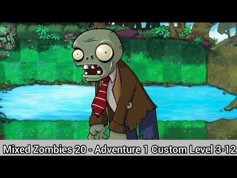 Mixed Zombies 20 (Pvz Fusion) Adventure 1 Custom Level 3-12