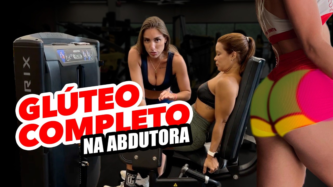 O PASSO A PASSO PRA DEIXAR O BUMBUM GIGANTE NA ABDUTORA