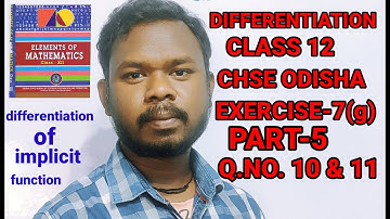 DIFFERENTIATION|| CLASS 12 || CHSE ODISHA ||EXERCISE-7 (g) ||PART-5 ||Q.NO. 10 & 11 || SB TUTORIAL||