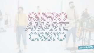 Miniatura del video "Quiero Amarte Cristo | @juankydani | TOMATULUGAR - TTL Music"