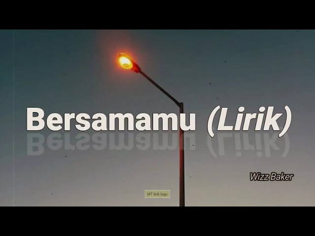 BERSAMAMU - Wizz Baker (lirik).mp4 class=