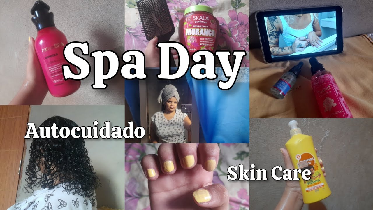 SPA DAY- Em Casa - Autocuidado - Skin Care - banho preinum - Unhas - cabelo 