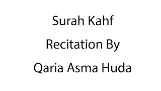 Surah Kahf | Complete Recitation | Qaria Asma Huda | Learn For Allah