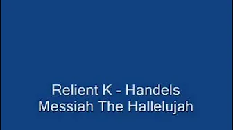 Relient K - Handels Messiah The Hallelujah Relient K - Handels Messiah The Hallelujah