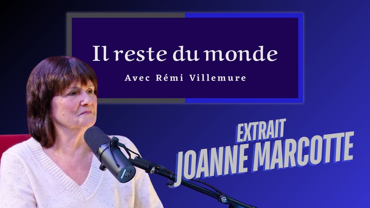 Il reste du monde | #56 Joanne Marcotte | Extrait | Les SYNDICATS en GUERRE contre le GOUVERNEMENT