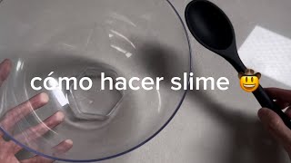 CÓMO HACER SLIME: TUTORIAL