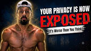 Your Privacy Is Now Exposed (It’s Worse Than You Think)