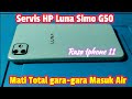 Servis HP Luna Simo G50 Mati total efek Masuk Air