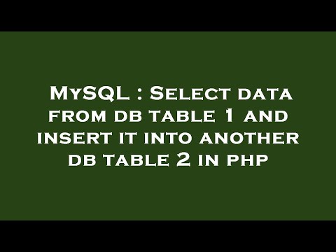 MySQL : Select data from db table 1 and insert it into another db table 2 in php