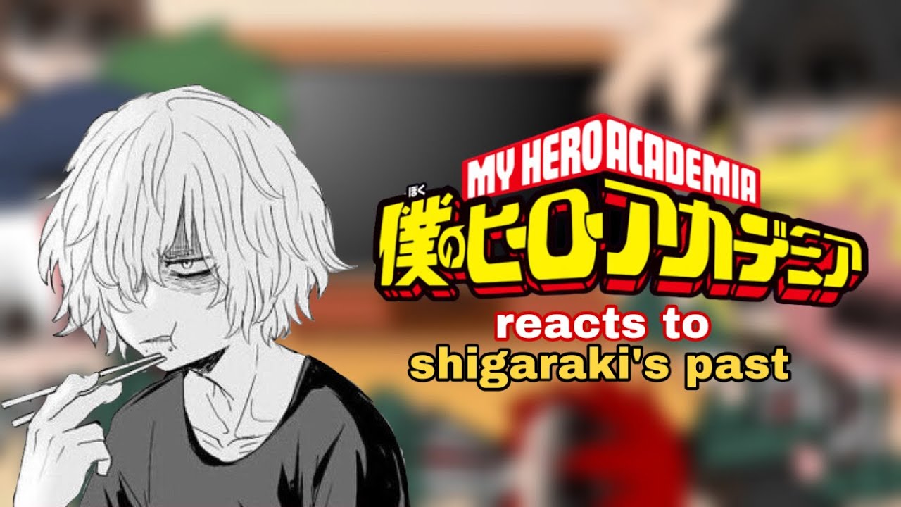 || some of class 1a react to Shigaraki's past ||