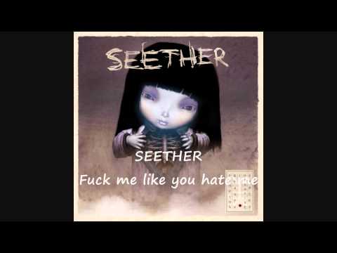 Seether - Fuck me like you hate me