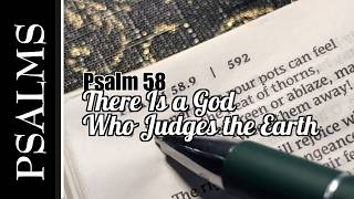 There Is a God Who Judges the Earth - Singing Psalm 58 Scripture Song
