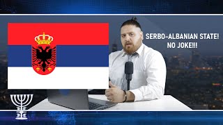 Serbia and Albania will Unite in 2022! Seriously!!!