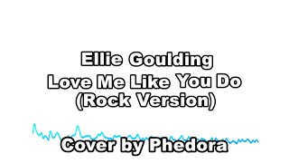 Ellie Goulding  Love Me Like You Do rock Version S