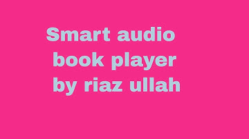 Smart audio book player by riaz ullah