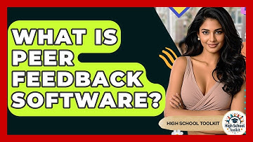 What Is Peer Feedback Software? - High School Toolkit