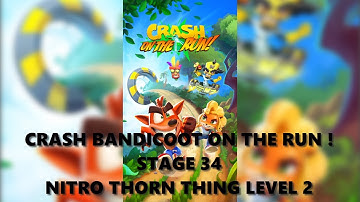 Crash Bandicoot On The Run ! Stage 34 Nitro Thorn Thing Level 2